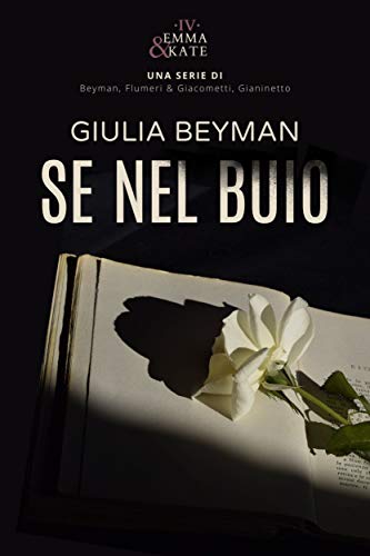 Giulia Beyman – Emma & Kate Vol.04. Se nel buio (2020)