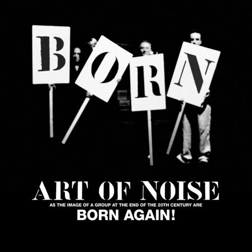 The-Art-Of-Noise-Born-Again-2022.jpg