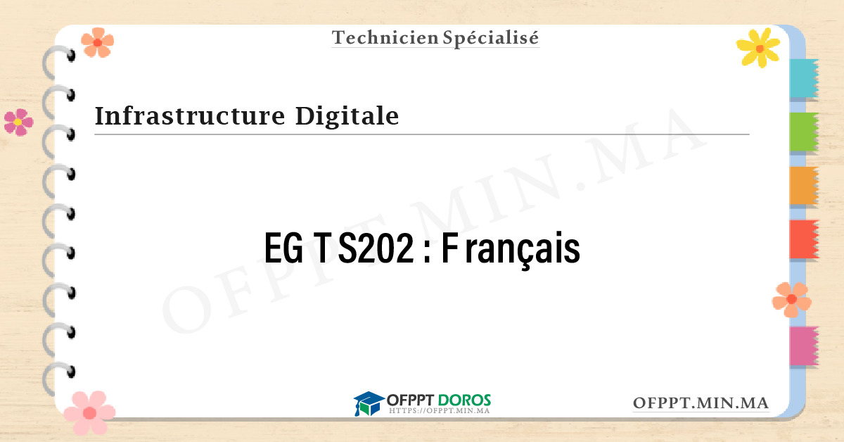 Sommaire détaillé du cours Français EGTS202 OFPPT - Structure du module