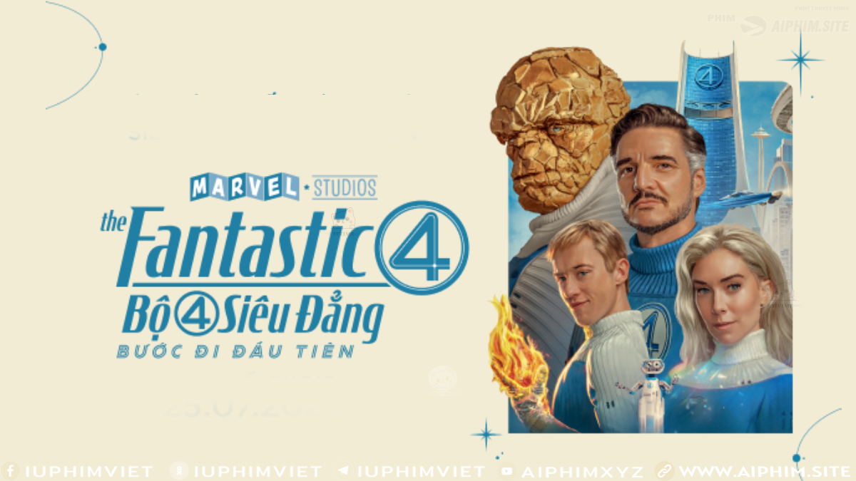 Bộ Tứ Siêu Đẳng: Bước Đi Đầu Tiên - The Fantastic 4: First Steps (2025)
