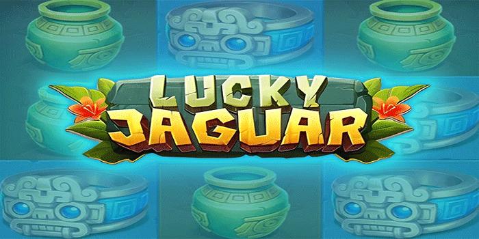 ATAS4D – Cara Mudah Menang Besar Slot Lucky Jaguar dan Raih Maxwin