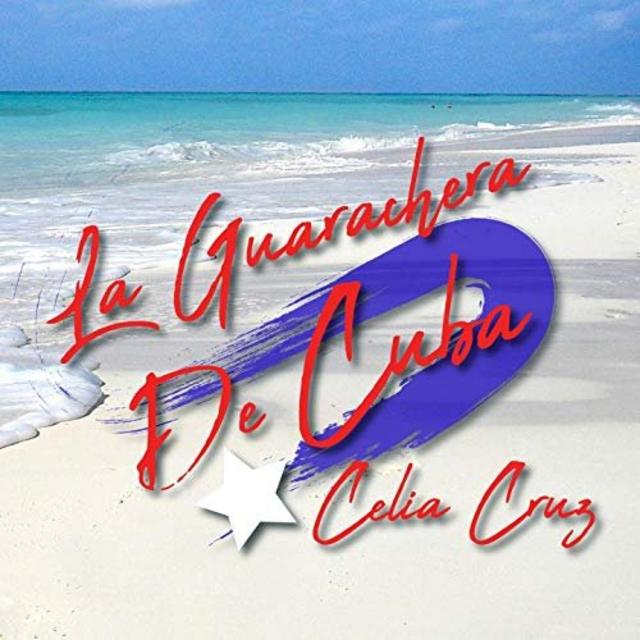 Celia Cruz - La Guarachera de Cuba (2019) [Latin Jazz, Salsa]; FLAC  (tracks) - jazznblues.club