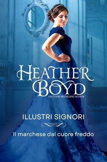 Heather Boyd - Illustri Signori Vol. 1. Il marchese dal cuore freddo (2024)