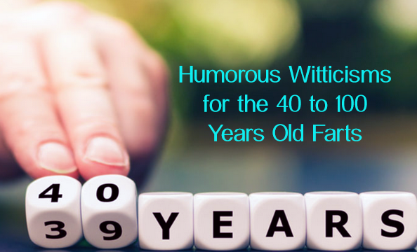 Humorous-Witticisms-for-the-40-to-100-Ye