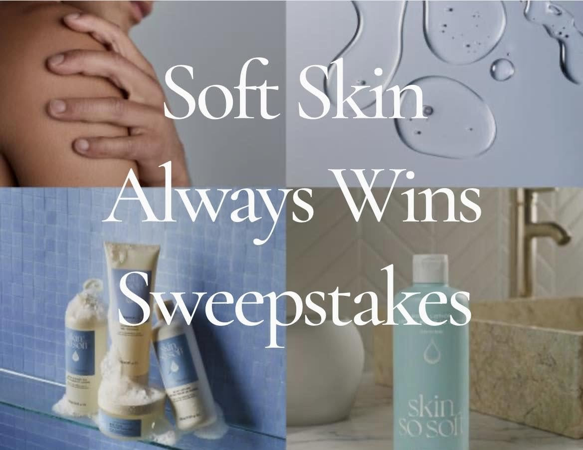 Soft Skin Always Wins Sweepstakes