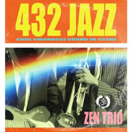 Zen Trio - 432 Jazz Cool Fibonacci Sound in 432Hz (2021)