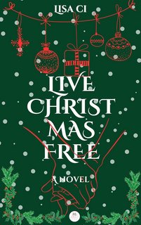 Lisa Ci - Live christmas free. A novel (2023)
