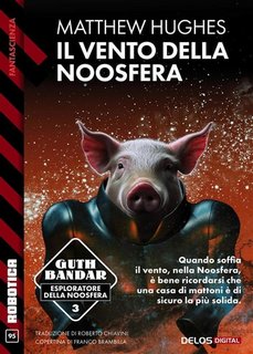 Matthew Hughes - Il vento della Noosfera (2023)