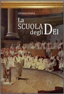 Elio D'Anna - La scuola degli dei (2011)