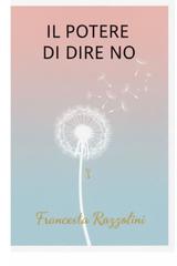 Francesca Razzolini – Il potere di dire di no (2025)