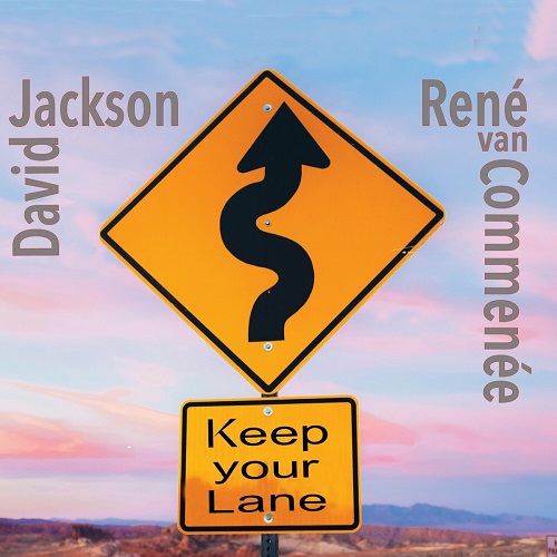 David Jackson & Rene Van Commenee - Keep Your Lane (2024) (Lossless + MP3)