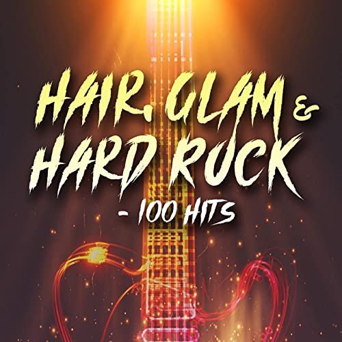 VA - Hair, Glam & Hard Rock - 100 Hits (2021) FLAC