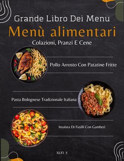 XUFI .Y - Grande Libro Dei Menu. Colazioni, pranzi e cene (2024)