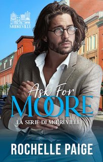 Rochelle Paige - La Serie di Mooreville Vol. 3. Ask for Moore (2024)