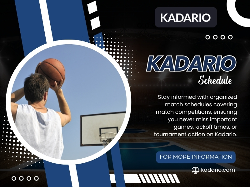 Kadario Schedule