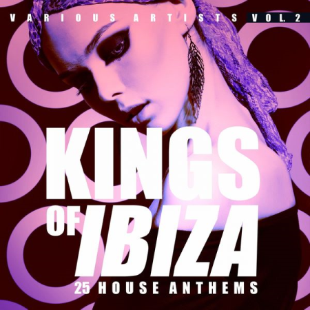 Various Artists - Kings of Ibiza, Vol. 2 (25 House Anthems) (2020)