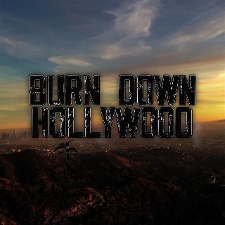 Burn Down Hollywood - Burn Down Hollywood (2020).mp3 - 320 Kbps