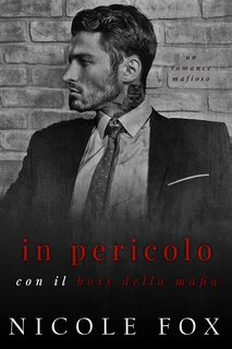 Nicole Fox - Fratellanza Della Bratva Vol. 5. In pericolo con il boss della mafia (2024)