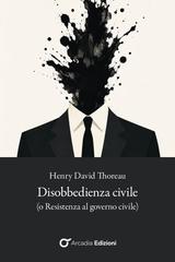 Henry David Thoreau – Disobbedienza civile (2026)