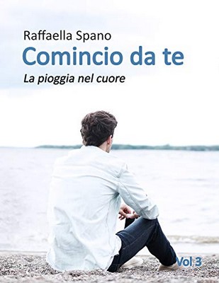 Raffaella Spano - Comincio da te vol.3. La pioggia nel cuore (2019)