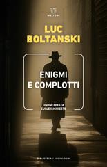 Luc Boltanski – Enigmi e complotti (2026)