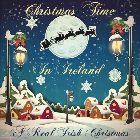 VA - Christmas Time in Ireland: A Real Irish Christmas (2014)