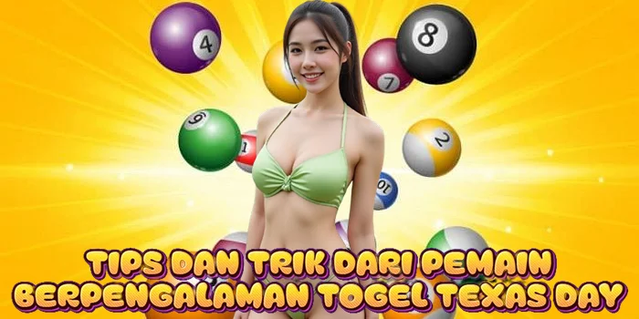 Tips dan Trik dari Pemain Berpengalaman Togel Texas Day