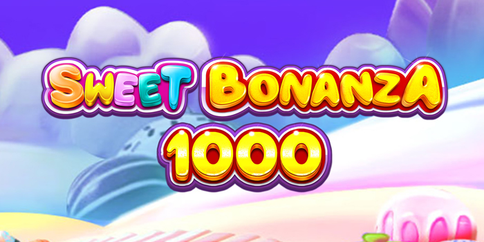 Cara Gacor Slot Sweet Bonanza 1000 Supaya Maxwin Setiap Hari