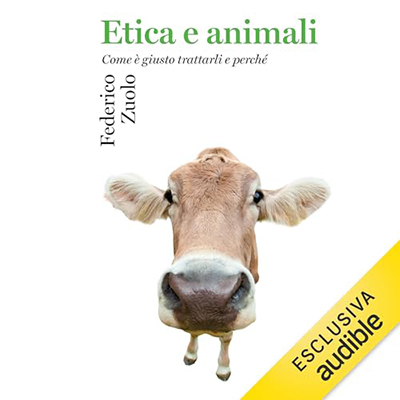 Federico Zuolo - Etica e animali꞉ Come è giusto trattarli e perché (2024) (mp3 - 128 kbps)