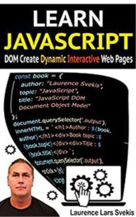 Learn JavaScript DOM Create Dynamic and Interactive Web Pages Learn JavaScript DOM Create Dynamic and Interactive Web Pages