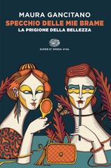 Maura Gancitano – Specchio delle mie brame (2022)