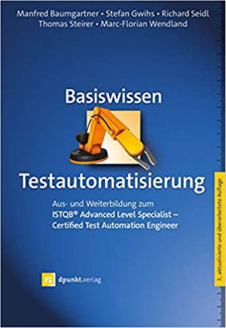 Basiswissen Testautomatisierung : Aus- und Weiterbildung zum ISTQB® Advanced Level Specialist