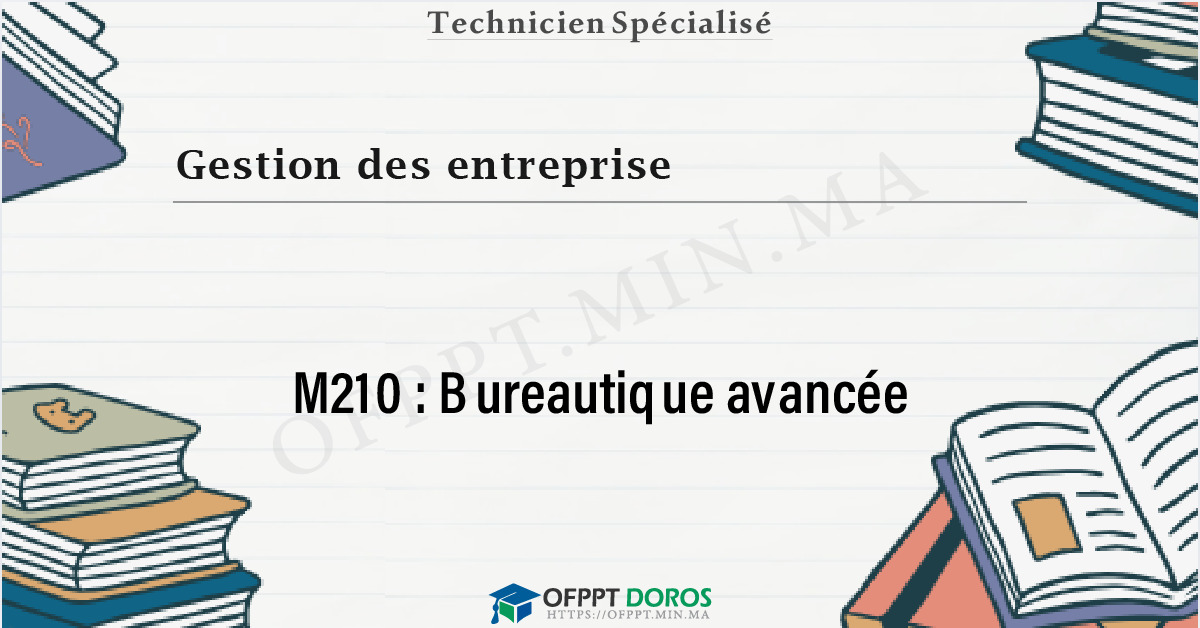 Couverture du cours OFPPT Gestion des entreprise Bureautique avancée M210 - Gestion des Entreprises option Office Manager (2ème année)