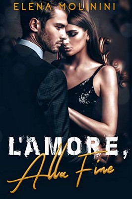 Elena Molinini - L'amore, alla fine (2019)