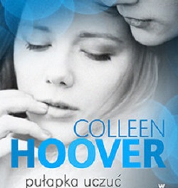 Colleen Hoover - Pułapka uczuć
