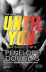 Penelope Douglas – The Fall Away Vol. 2. Da quando ci sei tu. Until You (2023)