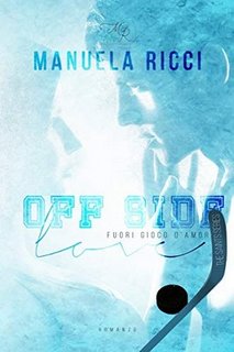 Manuela Ricci - The Saints Series Vol. 1. OFF SIDE LOVE. Fuori Gioco d'Amore (2019)
