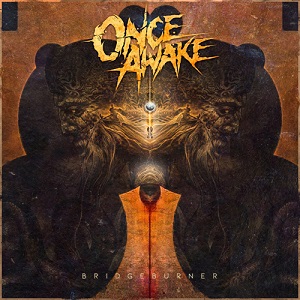 Re: Once Awake (NOR) / Groove Metal/Metalcore