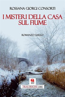 Rossana Giorgi Consorti - I misteri della casa sul fiume (2024)