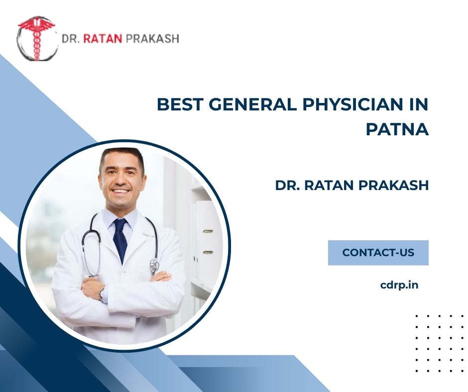 Best General Physician in Patna: Dr. Ratan Prakash