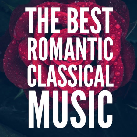 VA - The Best Romantic Classical Music (2021)