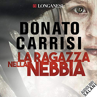 Donato Carrisi - La ragazza nella nebbia (2018) (mp3 - 64 kbps)