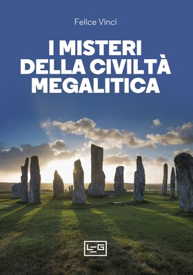 Felice Vinci - I misteri della civiltà megalitica (2025)