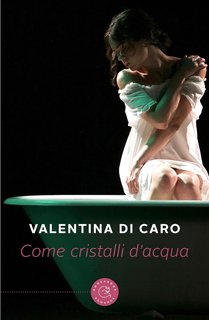 Valentina Di Caro - Come cristalli d'acqua (2024)