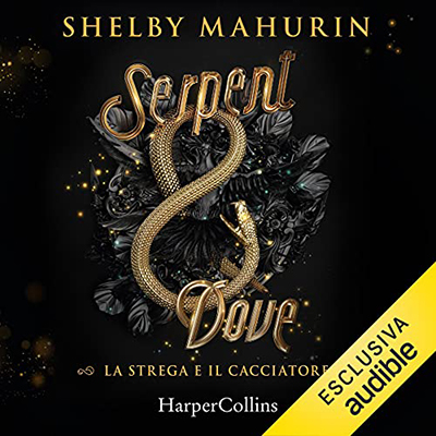 Shelby Mahurin - Serpent & Dove꞉ La strega e il cacciatore 1 (2021) (mp3 - 128 kbps)