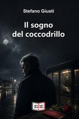 Stefano Giusti – Il sogno del coccodrillo (2026)