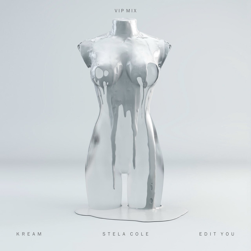 KREAM, Stela Cole - Edit You (VIP Extended Mix)
