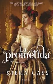 LA PROMETIDA, KIERA CASS