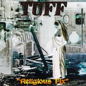[Image: tuff-religious-fix-Cover-Art.jpg]