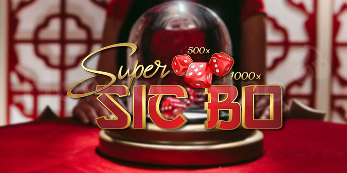 Tips Jitu Menang Casino Super Sic Bo Live di Haitogel